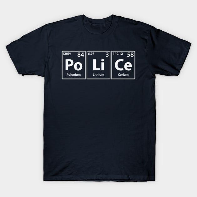 Police (Po-Li-Ce) Periodic Elements Spelling T-Shirt by cerebrands